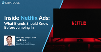 Inside Netflix Ads- What Brands Should Know Before Jumping In